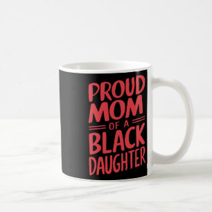 Caneca De Café Orgulhosa Mãe De Uma Filha De Cinturão Negro 10