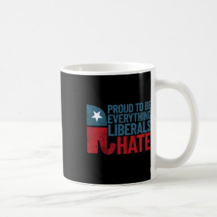 Caneca De Café Orgulhoso por Ser Tudo o Que os Liberais Odeiam Co