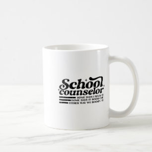 Caneca De Café Orientador escolar alguns dias são ótimos, outros