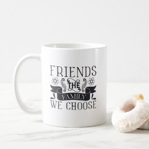 Caneca De Café Os amigos são família que nós escolhemos a cane