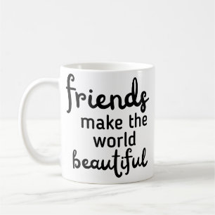 Caneca De Café Os amigos tornam o mundo mais bonito