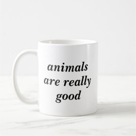 Caneca De Café Os animais são realmente bons
