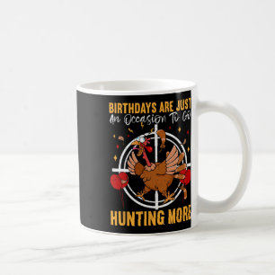 Caneca De Café Os Aniversários São Apenas Uma Ocasião Para Ir À T