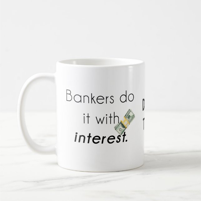 Caneca De Café Os banqueiros fazem isso! (Esquerda)