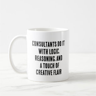 Caneca De Café Os consultores fazem isso com lógica, raciocínio e