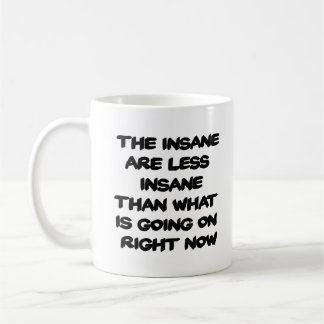 Caneca De Café Os Insanos São Menos Insanos De Café - Branco