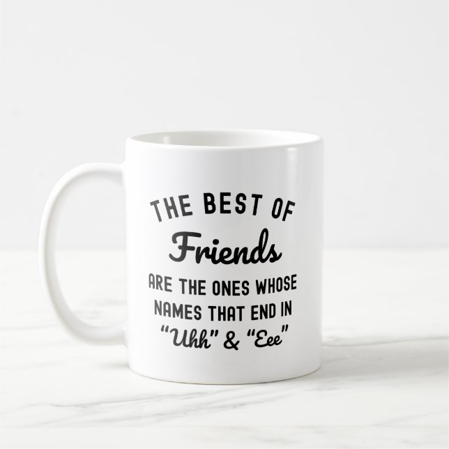 Caneca De Café Os Melhores Amigos São Aqueles Cujos Nomes (Esquerda)