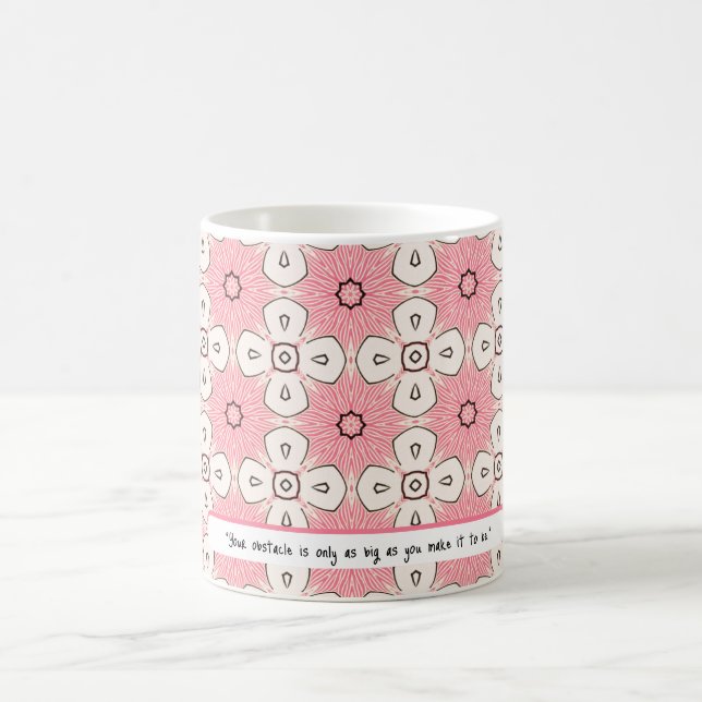 Caneca De Café Os obstáculos são uma ilusão | padrão ROSA (Centro)