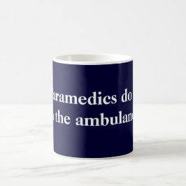 Caneca De Café Os paramédicos fazem-no
