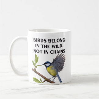 Caneca De Café Os Pássaros Pertencem ao Selvagem, Não em Corrente
