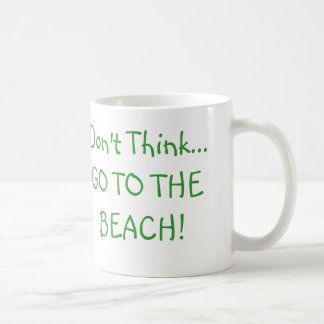 Caneca De Café Os presentes inspiradores "não pensam, apenas… "