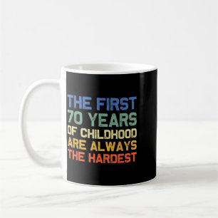 Caneca De Café Os Primeiros 70 Anos Infância Mais Difícil Velho 7