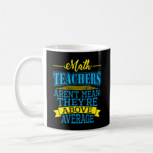 Caneca De Café Os professores de matemática não são médios, e