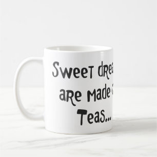 CANECA DE CAFÉ OS SONHOS DOCES SÃO FEITOS DOS CHÁS