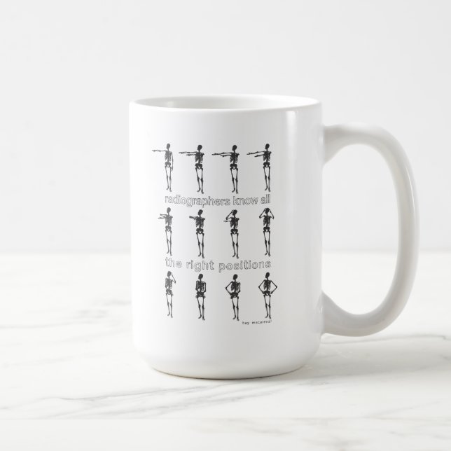 Caneca De Café Os técnico de radiologia sabem todas as posições (Direita)