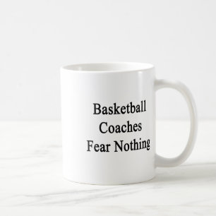 Caneca De Café Os treinadores de basquete não têm medo de nada