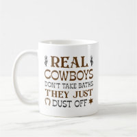 Os verdadeiros cowboys não tomam as banheiras, ele
