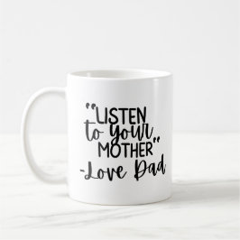 Caneca De Café “Ouça Sua Mãe – Com Amor, Papai” Foto Personalizad