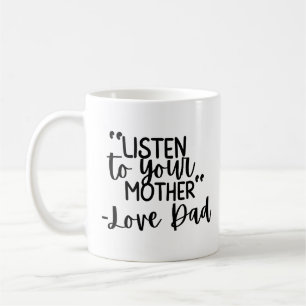 Caneca De Café “Ouça Sua Mãe – Com Amor, Papai” Foto Personalizad