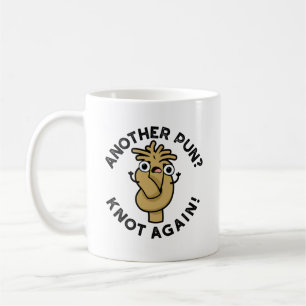 Caneca De Café Outro trocadilho? Knot Novamente Funny Pun