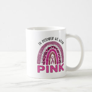 Caneca De Café Outubro Nós Usamos Rosa Câncer de Mama Coração Ros