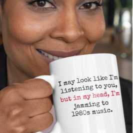 Caneca De Café Ouvindo citações engraçadas do Music Gen X dos ano