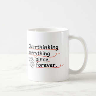 Caneca De Café Overthinking Everything Since Forever Mug – Funny