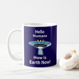 Caneca De Café ÓVNI Olá Humanos Como Está a Terra Agora ÓVNI
