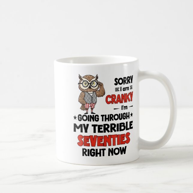 Caneca De Café Owl Sorry I'm Cranky I'm Going Through My Terrible (Direita)