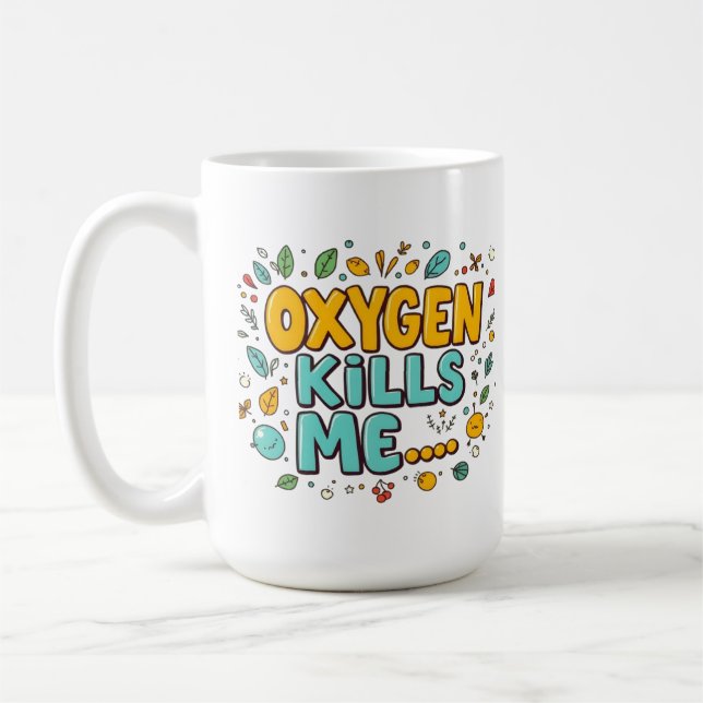 Caneca De Café Oxygen Kills Me Funny Dark Humor  (Esquerda)