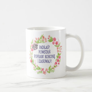 CANECA DE CAFÉ PADŁAŚ POWSTAŃ POPRAW KORONĘ MIM ZASUWAJ