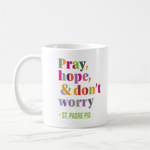 Caneca De Café Padre Pio Reze Esperança e não se preocupe