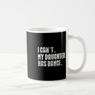 Caneca De Café Pai Dance Cote Não Posso Minha Filha Tem Dança