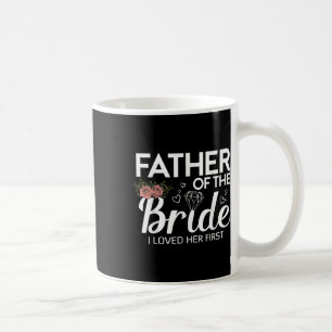 Caneca De Café Pai Engraçado da Noiva Eu a Amava em seu Primeiro 