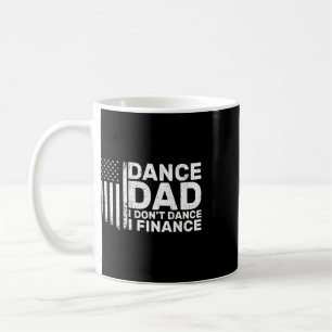 Caneca De Café Pai Engraçado Eu Não Danço Eu Financo Para Dançar