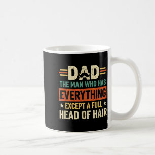 Caneca De Café Pai O Homem Que Tem Tudo Exceto Um Cabeça Cheia