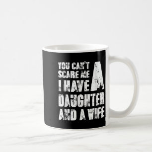 Caneca De Café Pai, você não pode me E eu tenho uma filha e uma e