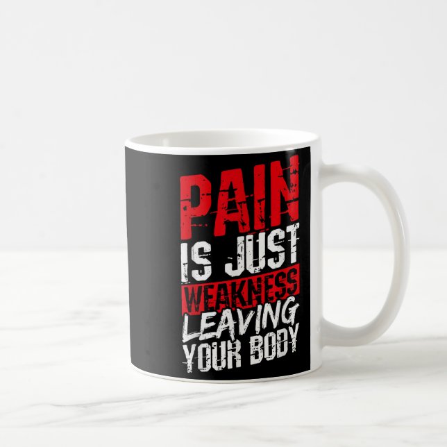 Caneca De Café Pain Is Just Weakness Leaving Your Body Motivation (Direita)