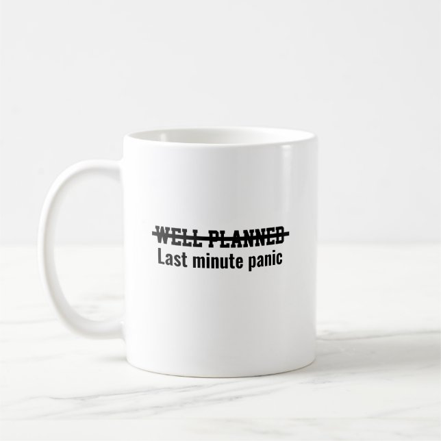 Caneca De Café Pânico de última hora bem planejado (Esquerda)