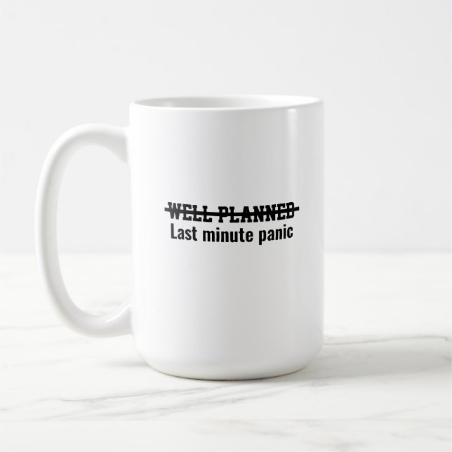 Caneca De Café Pânico de última hora bem planejado (Esquerda)
