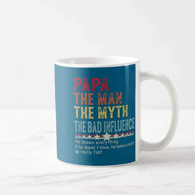 Caneca De Café Papa The Man The Myth The Bad Influence He Knows E (Direita)