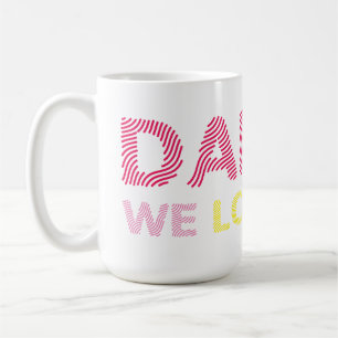 Caneca De Café Papai, nós te amamos. Feliz Dia dos Pais.