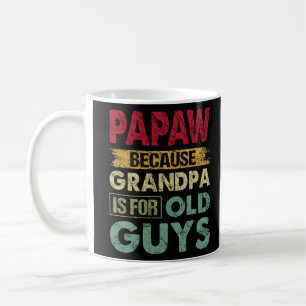Caneca De Café Papaw porque o vovô é para Caras velhas, padre eng