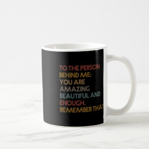 Caneca De Café Para A Pessoa Por Trás De Mim Sensibilização Para