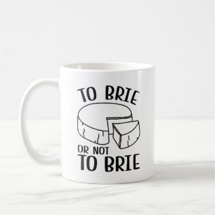 Caneca De Café Para Brie ou Não Para Brie
