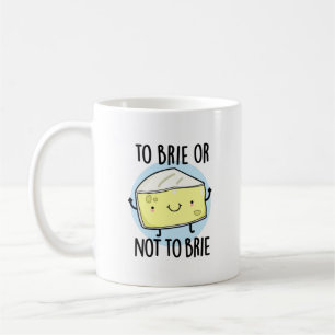Caneca De Café Para Brie Ou Não Para Brie De Queijo De Queijo