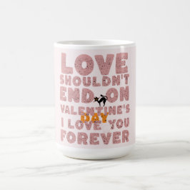 Caneca De Café para casal, o amor não deveria terminar no dia de
