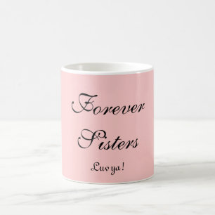 Caneca De Café Para sempre irmãs, ya de Luv!