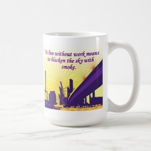 Caneca De Café Para viver sem os meios do trabalho enegrecer o