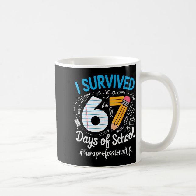Caneca De Café Paraprofessional Survived 67 Days Of School Humor  (Direita)